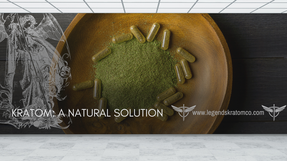The Benefits of Kratom: The Natural Solution