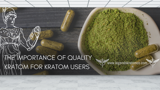 the importance of quality kratom for kratom users